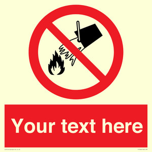 Custom prohibition Do not extinguish with water